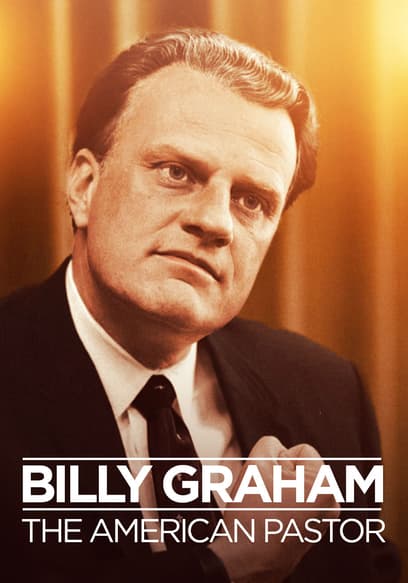 Billy Graham: The American Pastor