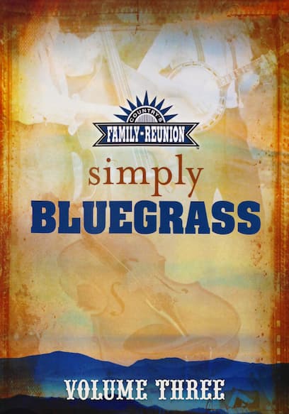 Country's Family Reunion: Simply Bluegrass (Vol. 3)