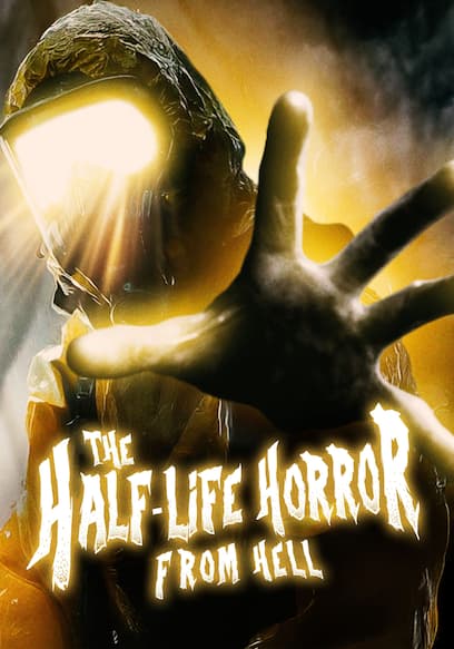 The Half-Life Horror From Hell
