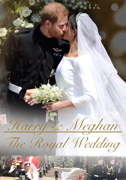 Harry & Meghan: The Royal Wedding