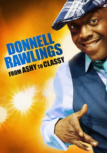 Donnell Rawlings: From Ashy to Classy