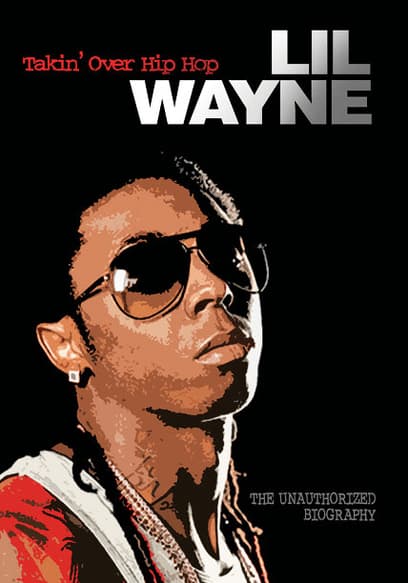 Lil Wayne: Takin' Over Hip Hop