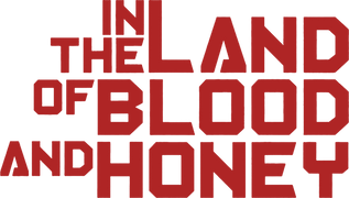In the Land of Blood and Honey