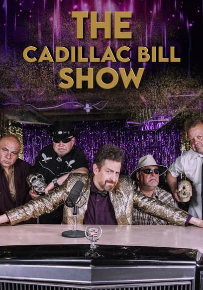 The Cadillac Bill Show