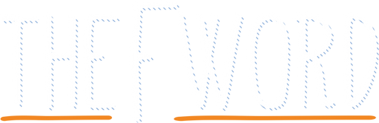 The F Word