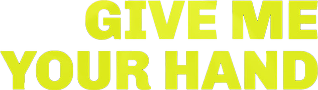 Give Me Your Hand