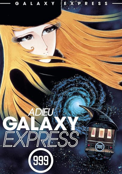 Adieu Galaxy Express 999