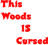 This Woods Is Cursed