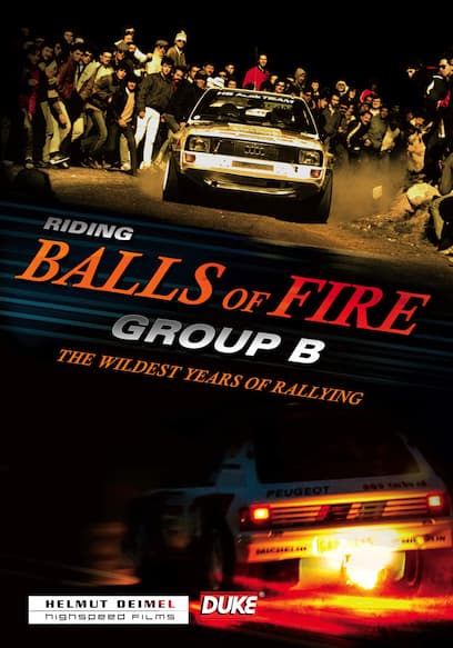 Riding Balls of Fire - Group B the Wildest Years of Rallying poster