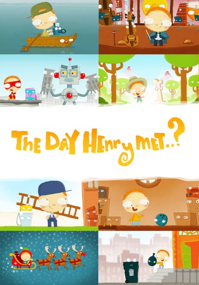 The Day Henry Met