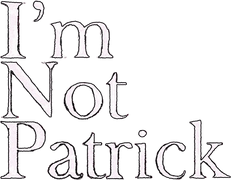 I'm Not Patrick