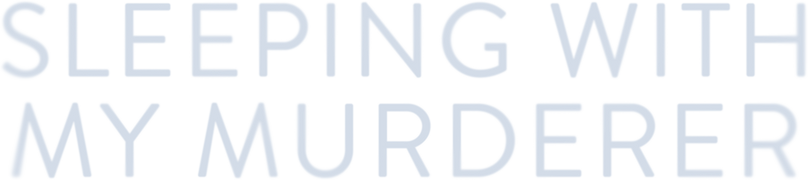 Sleeping With My Murderer