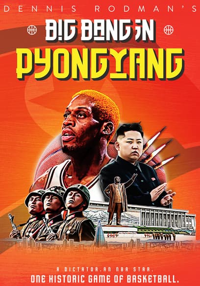 Dennis Rodman's Big Bang in PyongYang