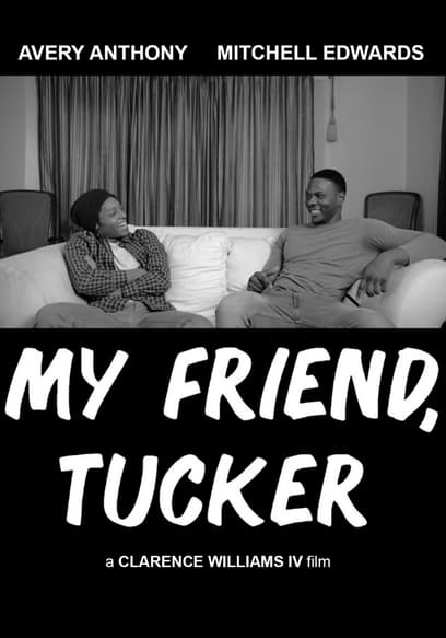 My Friend, Tucker