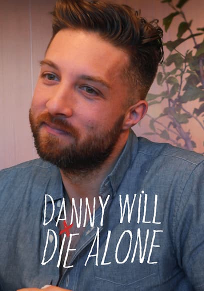 Danny Will Die Alone