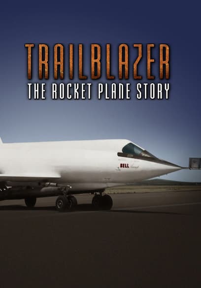 Trailblazer: The Rocket Plane Story