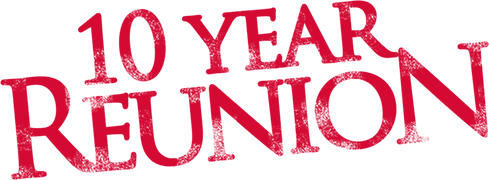 10 Year Reunion