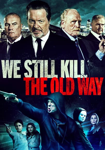 We Still Kill the Old Way poster