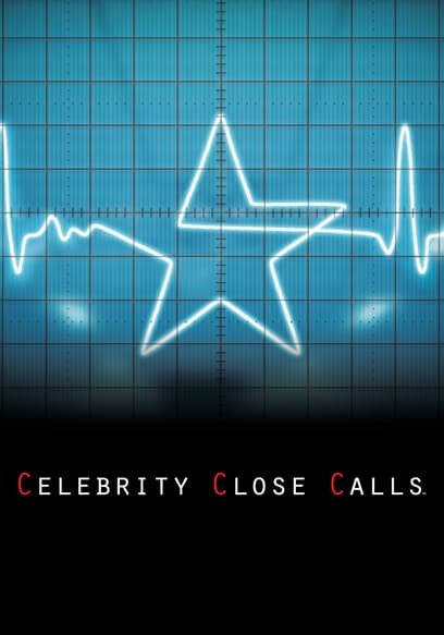 Celebrity Close Calls poster