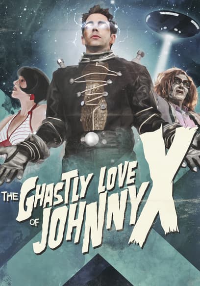 The Ghastly Love of Johnny X