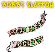 Bobby Slayton: Born to Be Bobby
