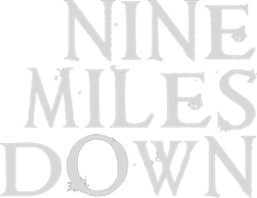 Nine Miles Down