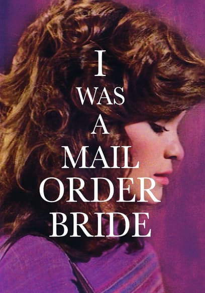 I Was a Mail Order Bride