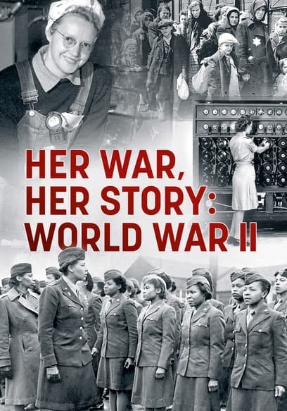 Her War, Her Story: World War II