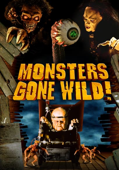 Monsters Gone Wild!