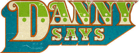 Danny Says