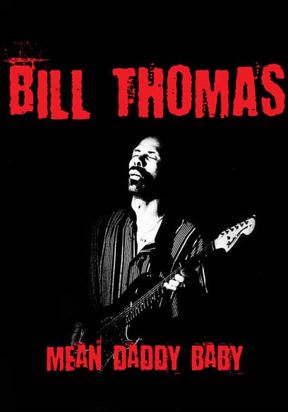 Bill Thomas: Mean Daddy Baby