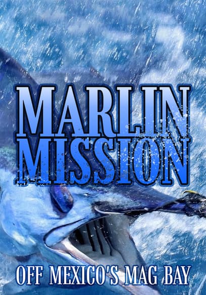 Marlin Mission: Off Mexico's Mag Bay