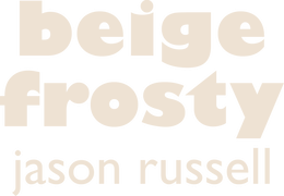 Jason Russell: Beige Frosty