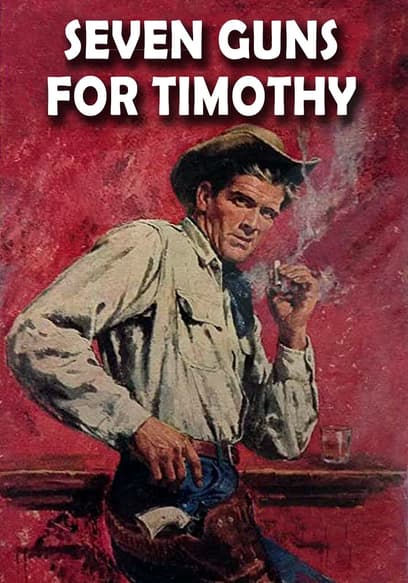 Seven Guns For Timothy