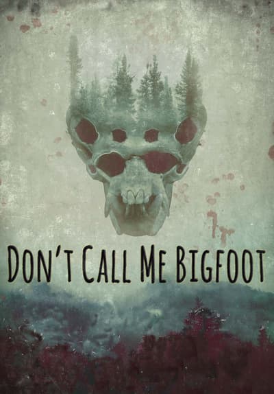 Don't Call Me Bigfoot