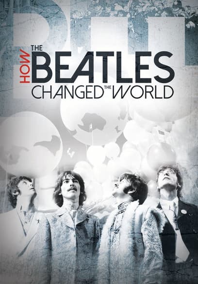 How the Beatles Changed the World