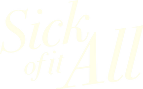 Sick of It All