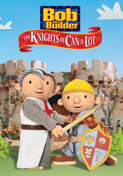 Bob the Builder: The Knights of Can-A-Lot