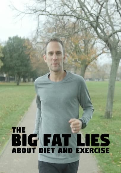 S01:E01 - BIG FAT LIES ABOUT DIET and EXERCISE