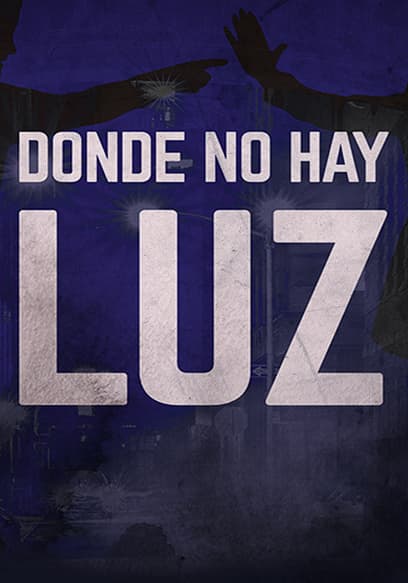 Donde No Hay Luz