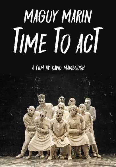 Maguy Marin: Time to Act