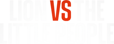 Lion vs the Little People