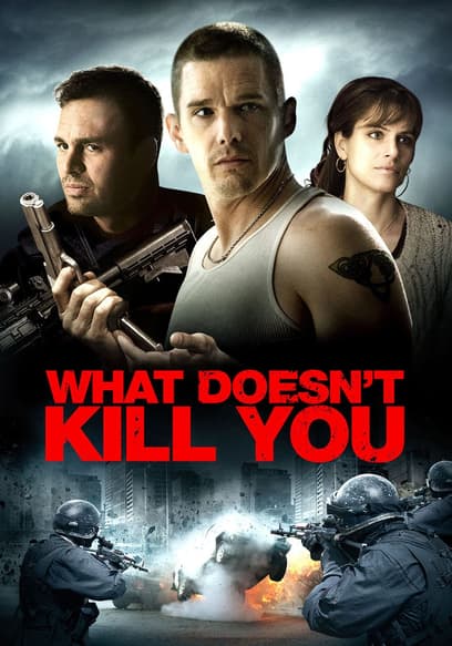 What Doesn't Kill You poster