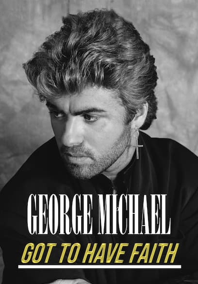 George Michael: Got to Have Faith poster