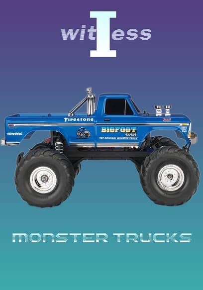 I Witness: Monster Trucks