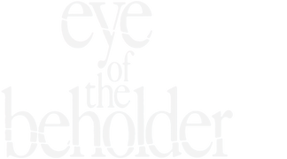 Eye of the Beholder