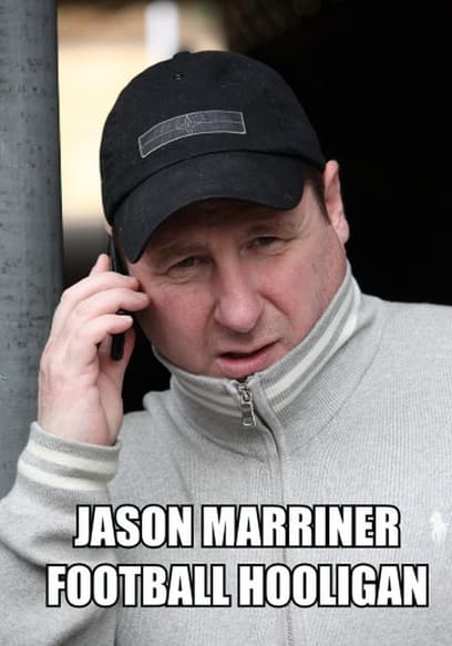 Jason Marriner: Football Hooligan