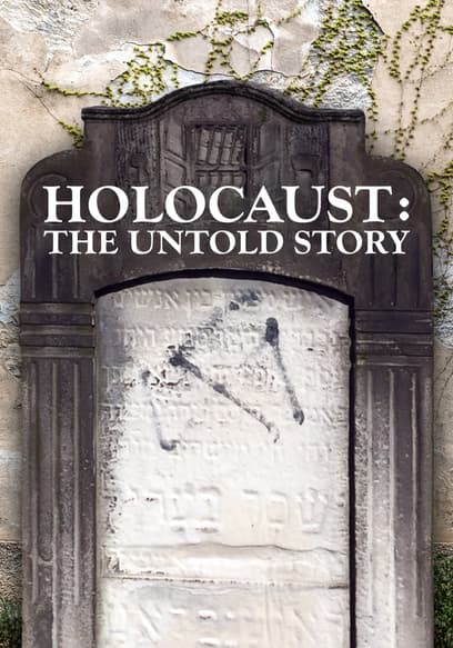 Holocaust: The Untold Story