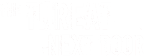 The Threat Next Door