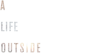 A Life Outside
